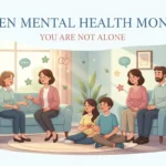 Teen Mental Health Month awareness image showing teenagers receiving emotional support and mental wellness care